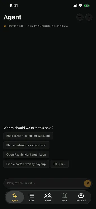 Agent tab: the planning agent opens with trip ideas from your home base — build a camping weekend, plan a coast loop, or find a coffee-worthy day trip
